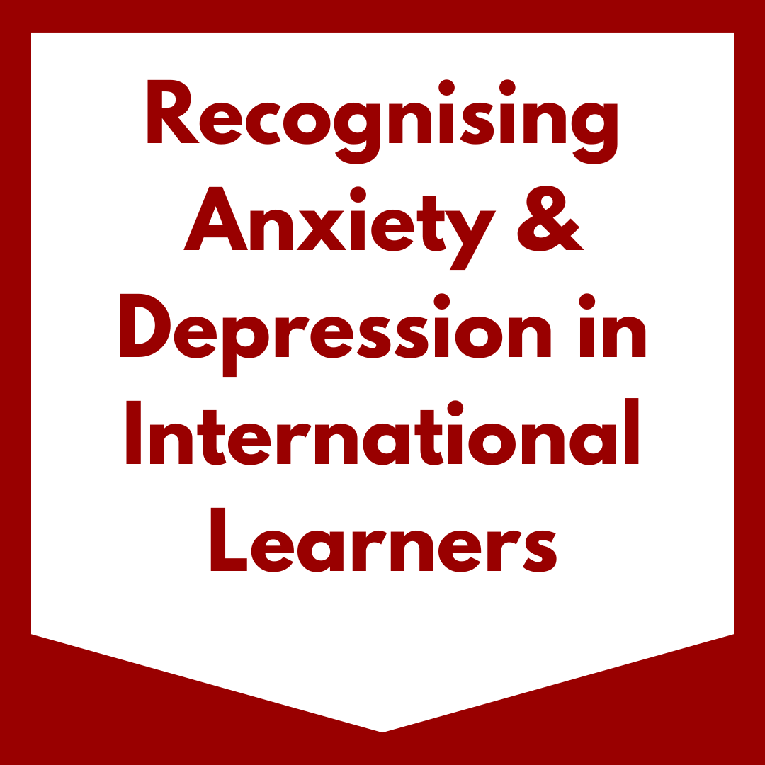Recognising Anxiety & Depression in International Learners