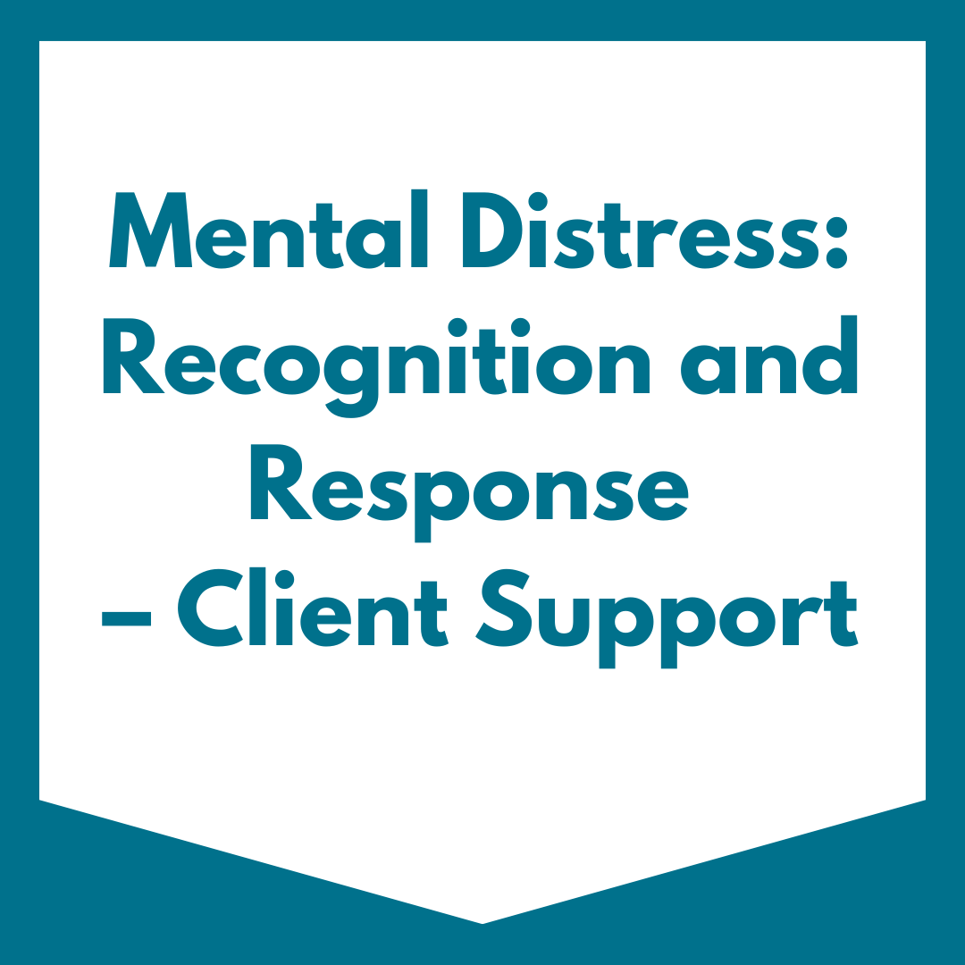 Mental Distress: Recognition and Response – Client Support